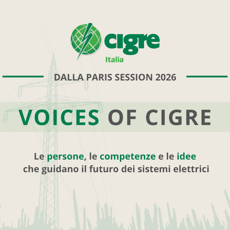 Voices of CIGRE: il nuovo progetto editoriale di CIGRE Italia