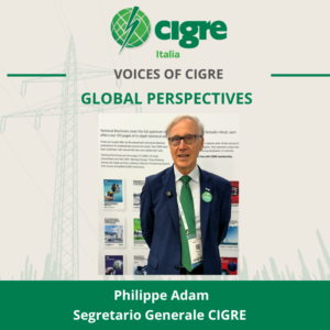 Philippe Adam: persone e competenze al centro del futuro di CIGRE